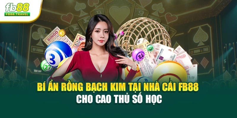 Bí Ẩn Rồng Bạch Kim Tại Nhà Cái Fb88 Cho Cao Thủ Số Học