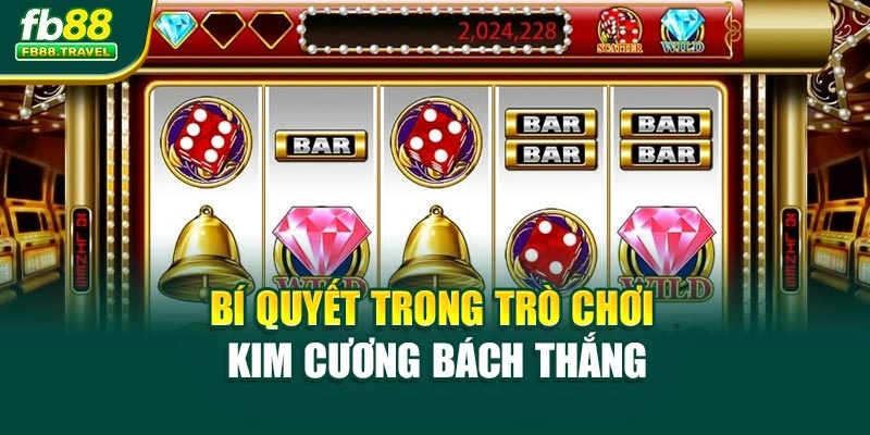 Bí quyết trong trò chơi kim cương bách thắng