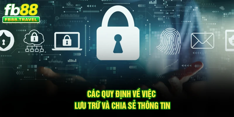 Các quy định về việc lưu trữ và chia sẻ thông tin