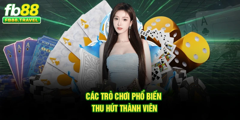 Các trò chơi phổ biến thu hút thành viên