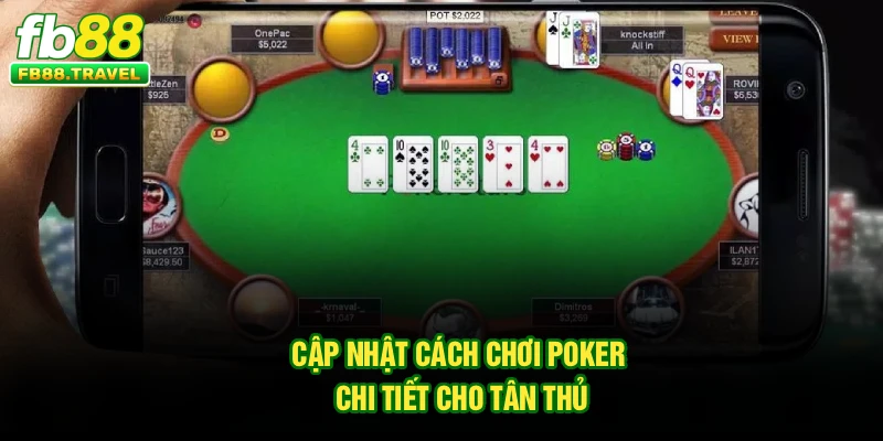 Cập nhật cách chơi Poker chi tiết cho tân thủ