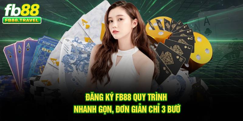 Đăng Ký Fb88 - Quy Trình Nhanh Gọn, Đơn Giản Chỉ 3 Bước