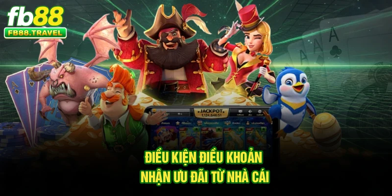 Điều kiện điều khoản nhận ưu đãi từ nhà cái