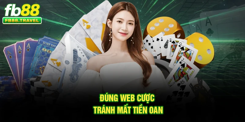 Đúng web cược tránh mất tiền oan