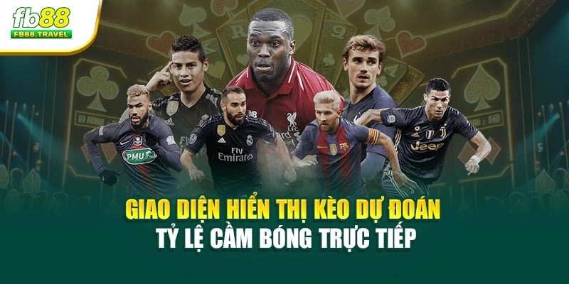 Giao diện hiển thị kèo dự đoán tỷ lệ cầm bóng trực tiếp