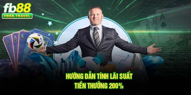 Hướng dẫn tính lãi suất tiền thưởng 200%