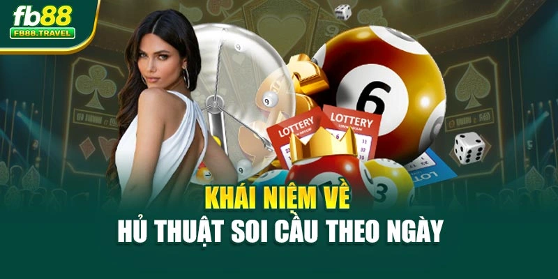 Khái niệm về thủ thuật soi cầu theo ngày