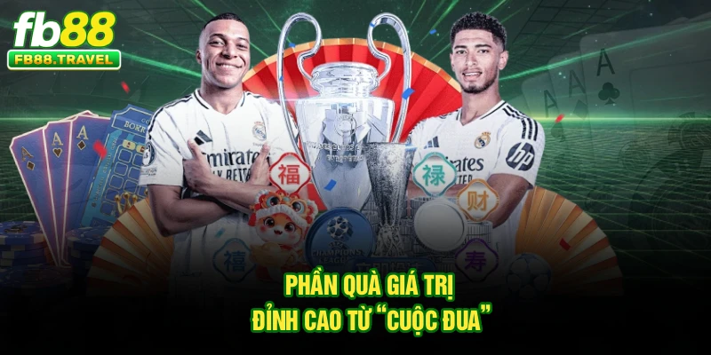 Phần quà giá trị đỉnh cao từ “cuộc đua”