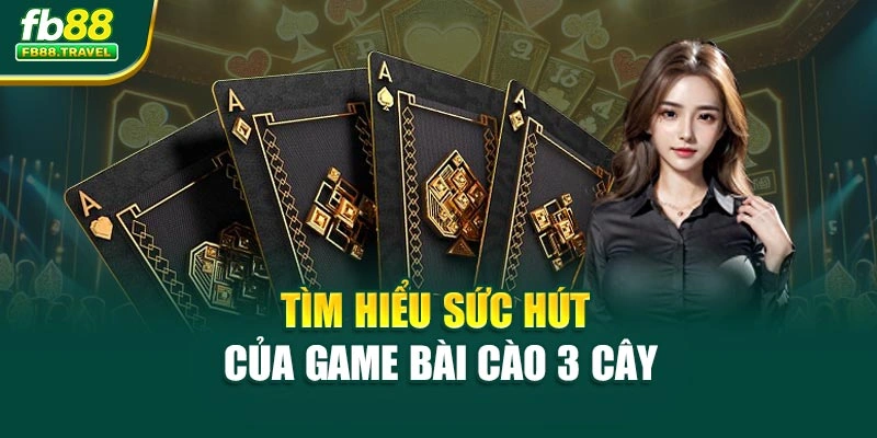 Tìm hiểu sức hút của game bài cào 3 cây