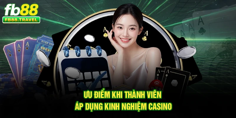 Ưu điểm khi thành viên áp dụng kinh nghiệm casino